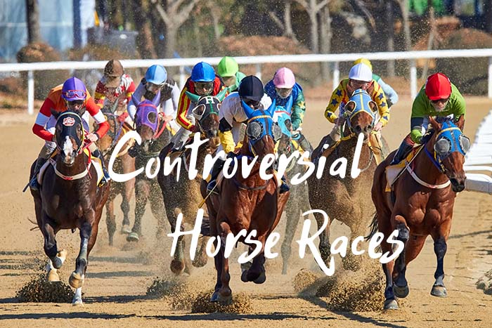 15 of the Most Controversial Horse Races of all time